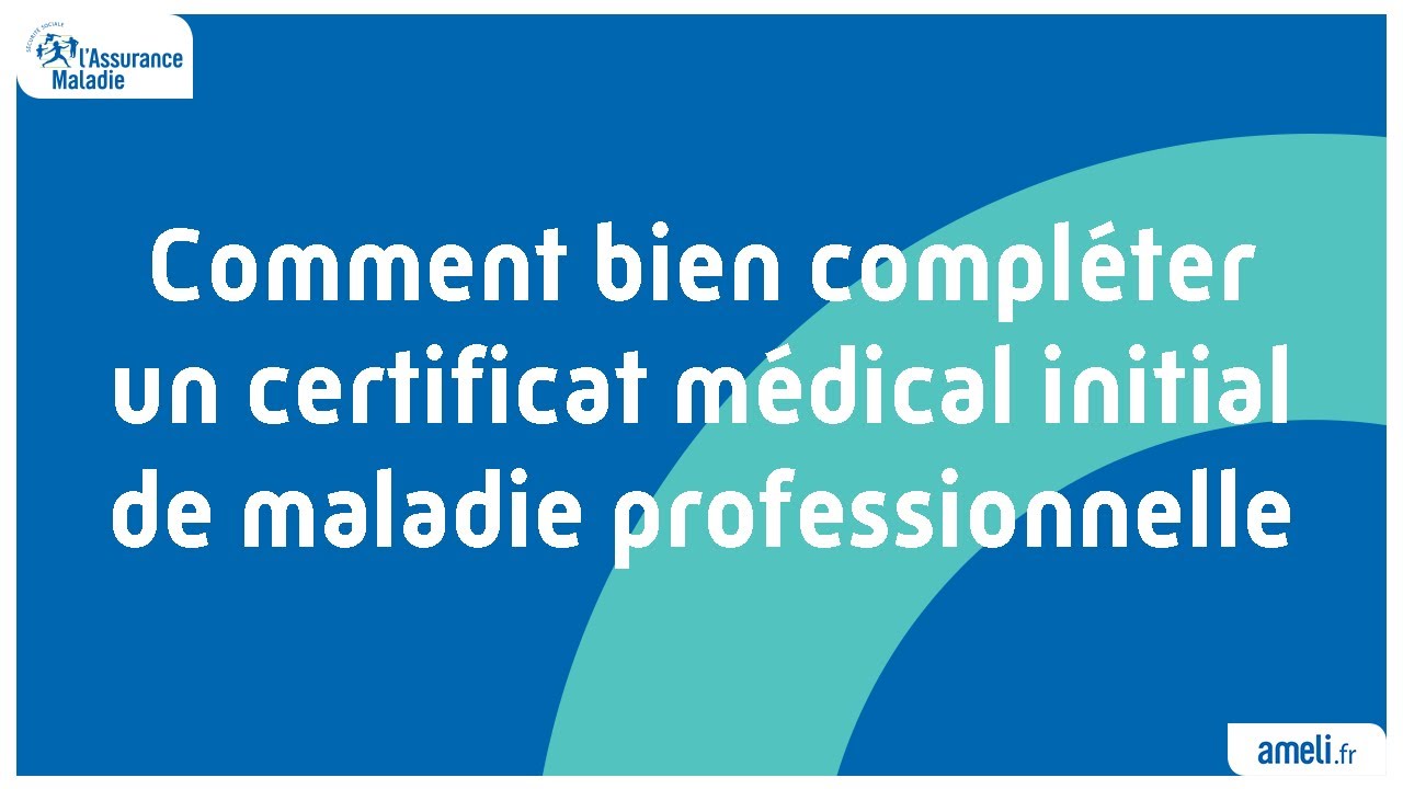 Comment bien compléter un certificat médical initial de maladie professionnelle