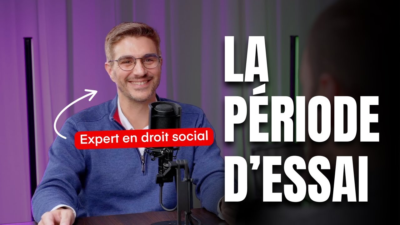 Tout savoir sur la période d’essai en 10 minutes !