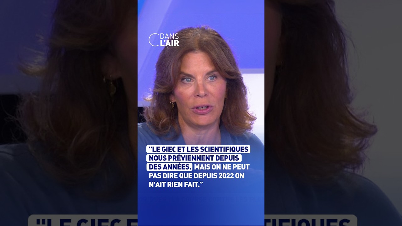 "Le GIEC et les scientifiques nous préviennent depuis des années."